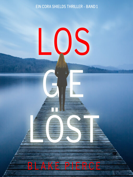 Title details for Losgelöst  by Blake Pierce - Available